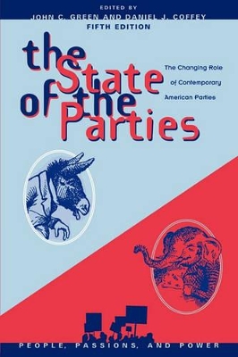 State of the Parties: The Changing Role of Contemporary American Parties 5th Revised edition