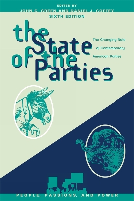 State of the Parties: The Changing Role of Contemporary American Parties Sixth Edition