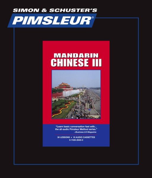 Chinese (Mandarin) III: Learn to Speak and Understand Mandarin with Pimsleur Language Programs