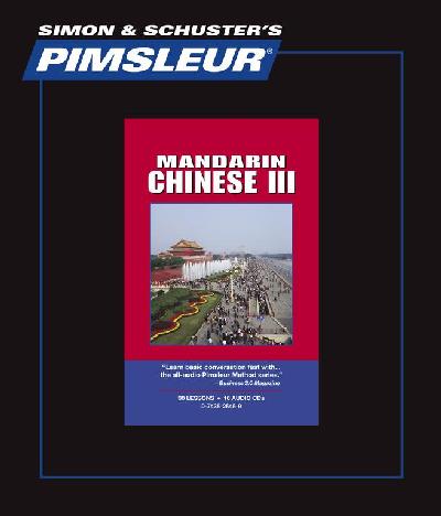 Pimsleur Chinese (Mandarin) Level 3 CD, 3: Learn to Speak and Understand Mandarin Chinese with Pimsleur Language Programs