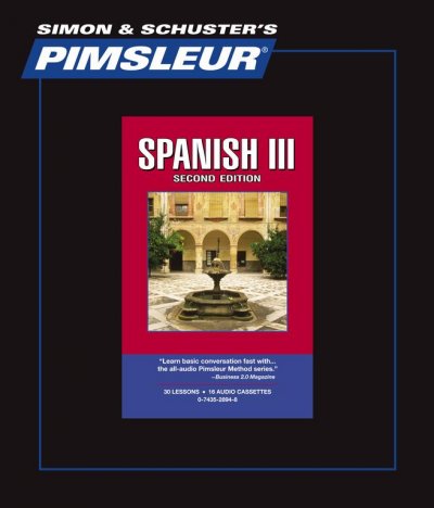 Spanish III - 2nd Ed.: Learn to Speak and Understand Spanish with Pimsleur Language Programs