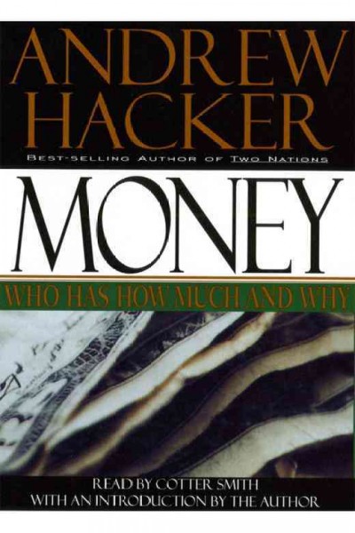 Money: Who Has How Much and Why: Who Has How Much and Why