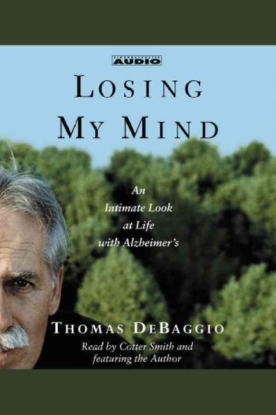 Losing my Mind: An Intimate Look at Life with Alzheimer's