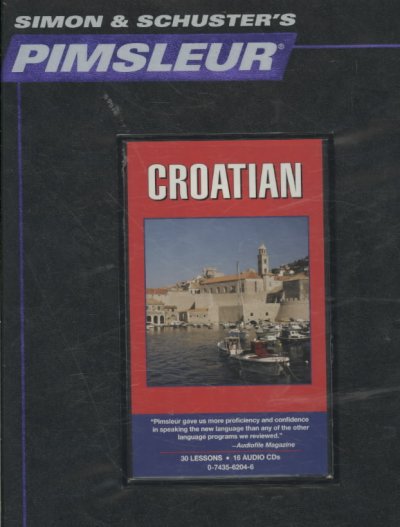 Pimsleur Croatian Level 1 CD: Learn to Speak and Understand Croatian with Pimsleur Language Programs Unabridged edition