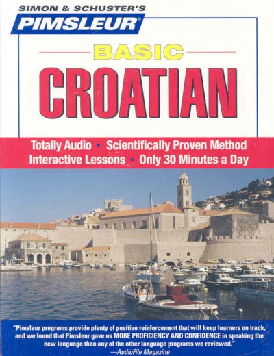 Pimsleur Croatian Basic Course - Level 1 Lessons 1-10 CD: Learn to Speak and Understand Croatian with Pimsleur Language Programs