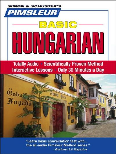 Pimsleur Hungarian Basic Course - Level 1 Lessons 1-10 CD: Learn to Speak and Understand Hungarian with Pimsleur Language Programs 10th Lessons ed.