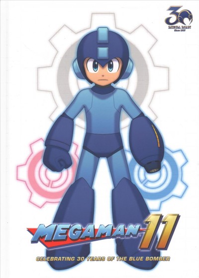 Mega Man 11: Celebrating 30 Years of the Blue Bomber