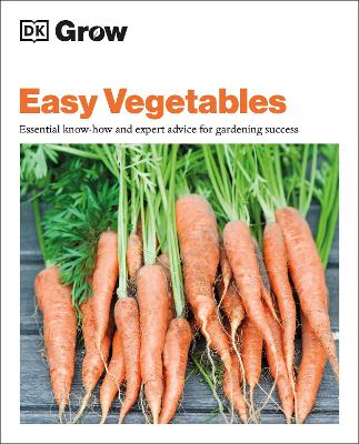 Grow Easy Vegetables: Essential Know-how and Expert Advice for Gardening Success