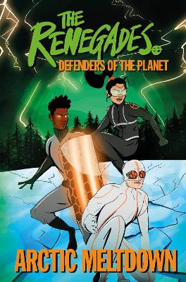 Renegades: Arctic Meltdown  (library edition)