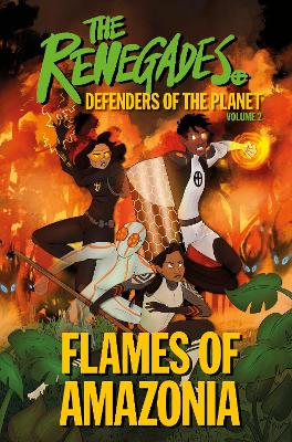 Renegades: Flames of Amazonia