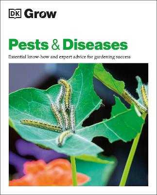 Grow Pests and Diseases: Essential Know-how And Expert Advice For Gardening Success