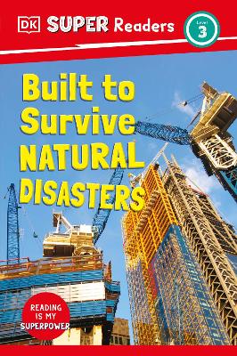 DK Super Readers Level 3 Built to Survive Natural Disasters