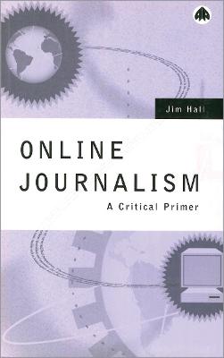 Online Journalism: A Critical Primer