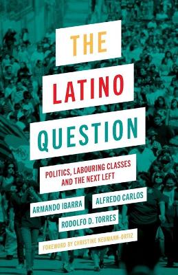 Latino Question: Politics, Labouring Classes and the Next Left