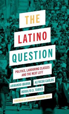 Latino Question: Politics, Labouring Classes and the Next Left