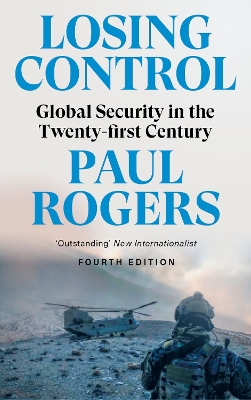 Losing Control: Global Security in the Twenty-first Century Fourth Edition
