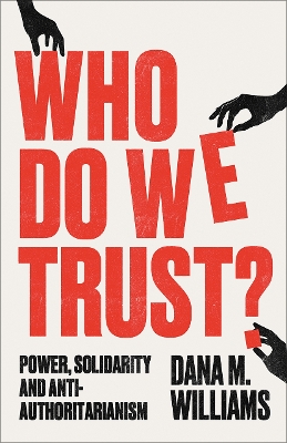 Who Do We Trust?: Power, Solidarity, and Anti-Authoritarianism