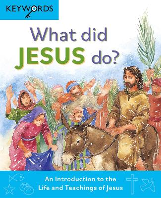 What Did Jesus Do?: An Introduction to the Life and Teachings of Jesus New edition