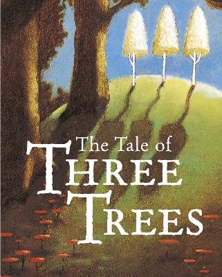Tale of Three Trees: A Traditional Folktale