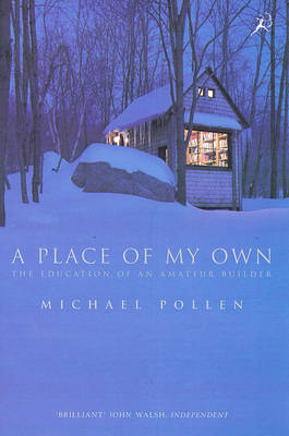 Place of My Own: The Education of an Amateur Builder New edition