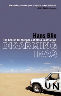 Disarming Iraq: The Search for Weapons of Mass Destruction