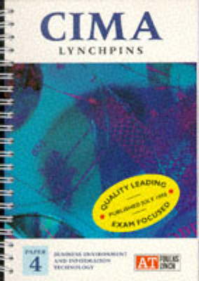 CIMA Lynchpins 4th Revised edition, Paper 4, Business Environment and Information Technology