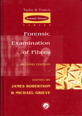 Forensic Examination of Fibres, Second Edition 2nd New edition