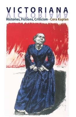 Victoriana - Histories, Fictions, Criticism