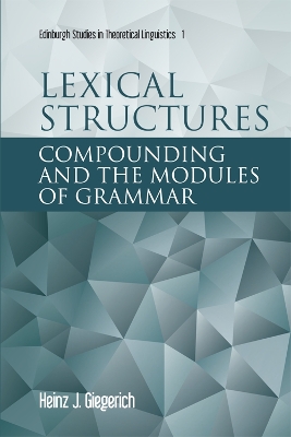 Lexical Structures: Compounding and the Modules of Grammar