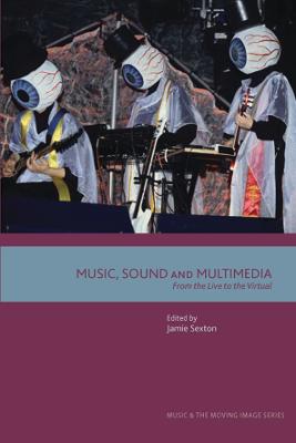 Music, Sound and Multimedia: From the Live to the Virtual