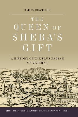 Queen of Sheba's Gift: A History of the True Balsam of Matarea