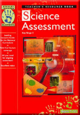 Science Assessment: Key Stage 2 - Ages 7-11 Revised edition, Teacher's Resource Book