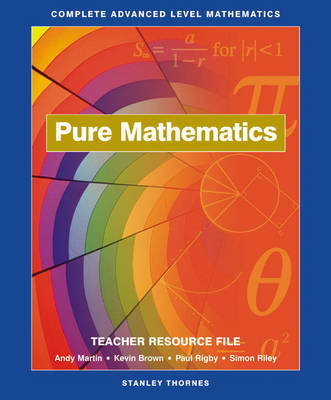 Complete Advanced Level Mathematics: Pure Mathematics New edition, Teacher Resource File