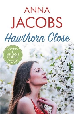 Hawthorn Close: A heartfelt story from the multi-million copy bestselling author Anna Jacobs