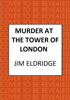 Murder at the Tower of London: The thrilling historical whodunnit