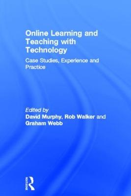 Online Learning and Teaching with Technology: Case Studies, Experience and Practice