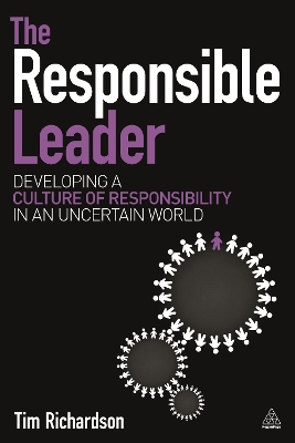 Responsible Leader: Developing a Culture of Responsibility in an Uncertain World