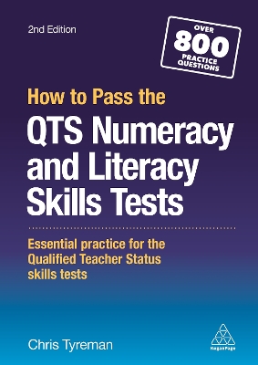How to Pass the QTS Numeracy and Literacy Skills Tests: Essential Practice for the Qualified Teacher Status Skills Tests 2nd Revised edition