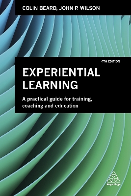 Experiential Learning: A Practical Guide for Training, Coaching and Education 4th Revised edition