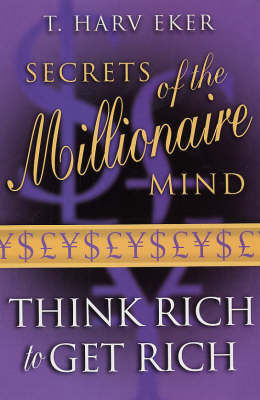 Secrets of the Millionaire Mind: Mastering the Inner Game of Wealth