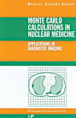 Monte Carlo Calculations in Nuclear Medicine: APPLICATIONS IN DIAGNOSTIC IMAGING