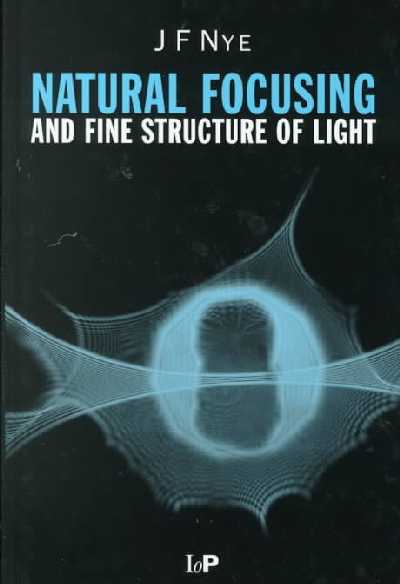 Natural Focusing and Fine Structure of Light: Caustics and Wave Dislocations
