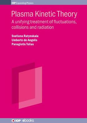 Plasma Kinetic Theory: A unifying treatment of fluctuations, collisions and radiation