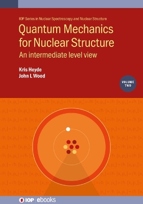 Quantum Mechanics for Nuclear Structure, Volume 2: An intermediate level view