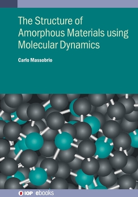 Structure of Amorphous Materials using Molecular Dynamics