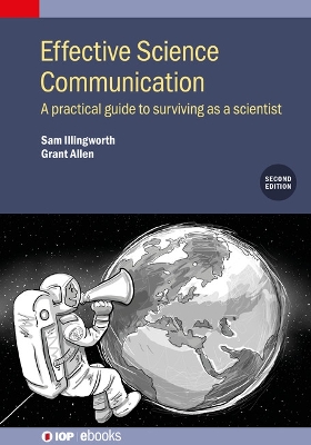 Effective Science Communication (Second Edition): A practical guide to surviving as a scientist 2nd edition