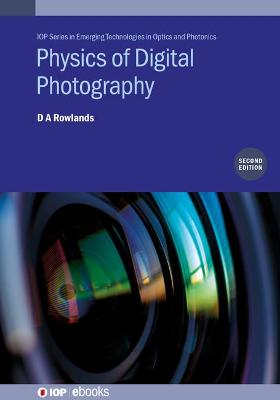 Physics of Digital Photography (Second Edition) 2nd Revised edition