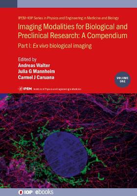 Imaging Modalities for Biological and Preclinical Research: A Compendium,  Volume 1: Part I: Ex vivo biological imaging