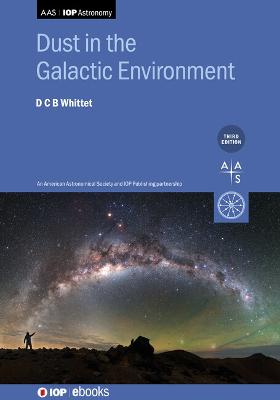 Dust in the Galactic Environment (Third Edition) 3rd Revised edition