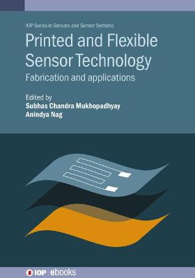 Printed and Flexible Sensor Technology: Fabrication and applications